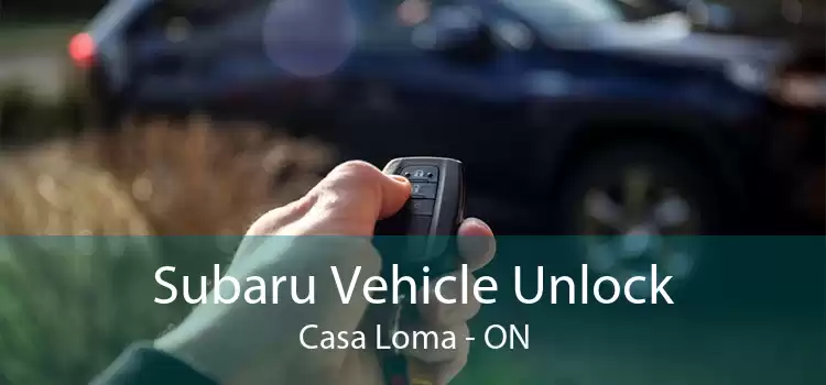 Subaru Vehicle Unlock Casa Loma - ON