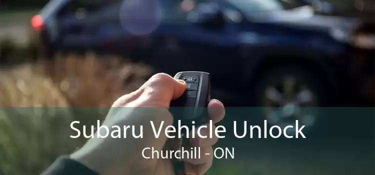 Subaru Vehicle Unlock Churchill - ON