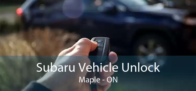 Subaru Vehicle Unlock Maple - ON