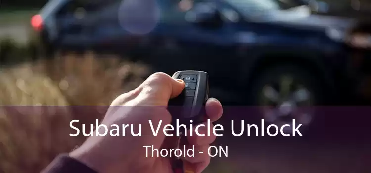 Subaru Vehicle Unlock Thorold - ON
