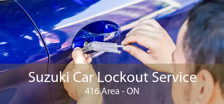 Suzuki Car Lockout Service 416 Area - ON