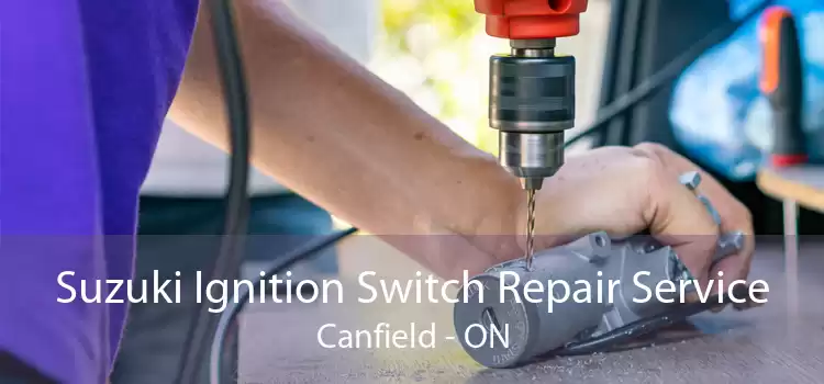 Suzuki Ignition Switch Repair Service Canfield - ON