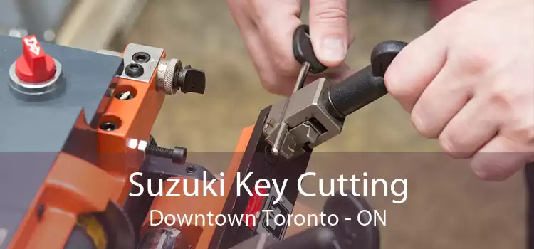 Suzuki Key Cutting Downtown Toronto - ON