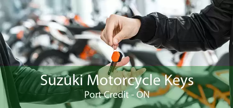 Suzuki Motorcycle Keys Port Credit - ON