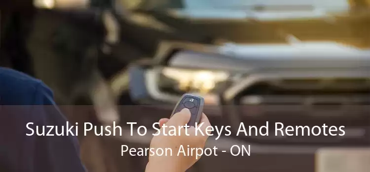 Suzuki Push To Start Keys And Remotes Pearson Airpot - ON