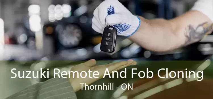 Suzuki Remote And Fob Cloning Thornhill - ON