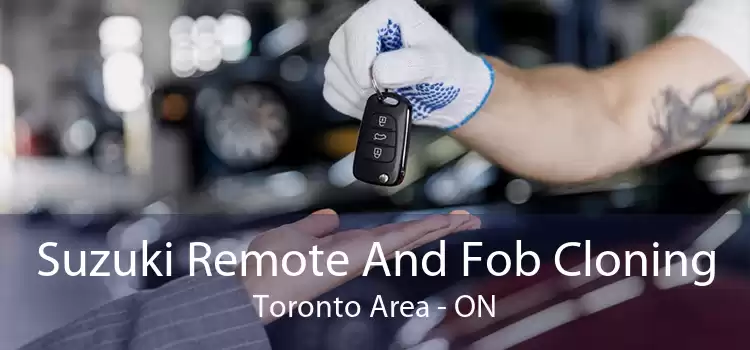 Suzuki Remote And Fob Cloning Toronto Area - ON