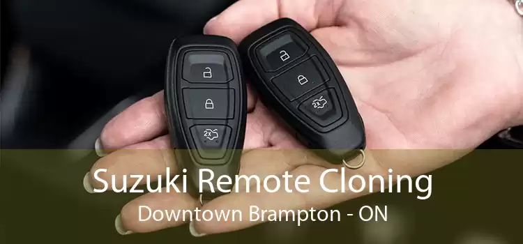 Suzuki Remote Cloning Downtown Brampton - ON