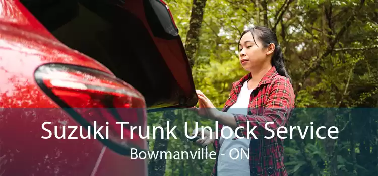 Suzuki Trunk Unlock Service Bowmanville - ON