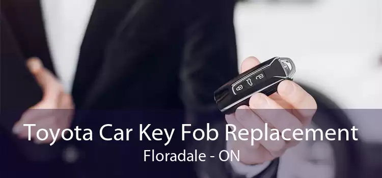 Toyota Car Key Fob Replacement Floradale - ON