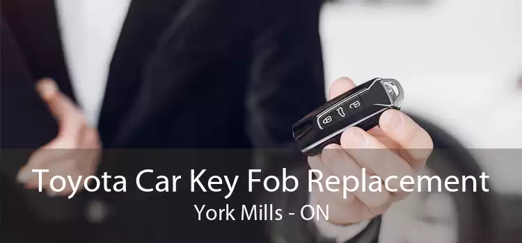 Toyota Car Key Fob Replacement York Mills - ON