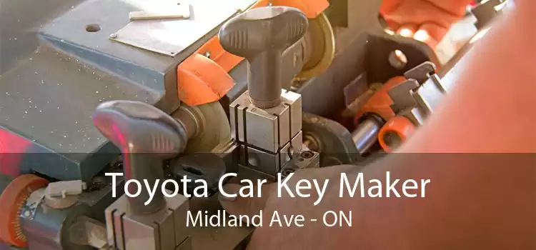 Toyota Car Key Maker Midland Ave - ON