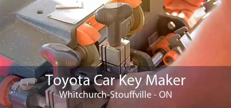 Toyota Car Key Maker Whitchurch-Stouffville - ON