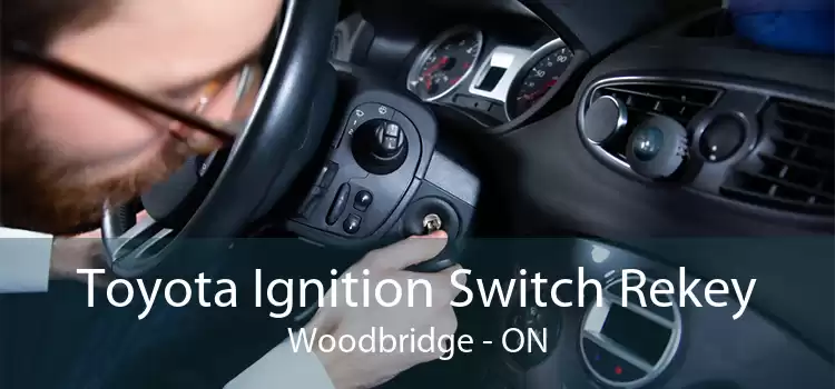 Toyota Ignition Switch Rekey Woodbridge - ON