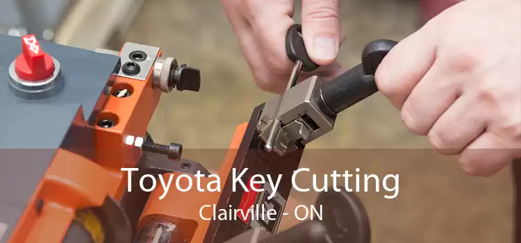Toyota Key Cutting Clairville - ON