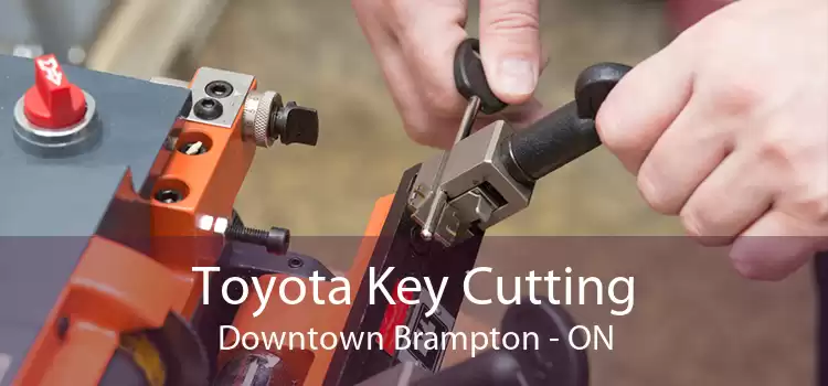 Toyota Key Cutting Downtown Brampton - ON
