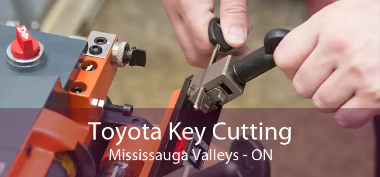 Toyota Key Cutting Mississauga Valleys - ON