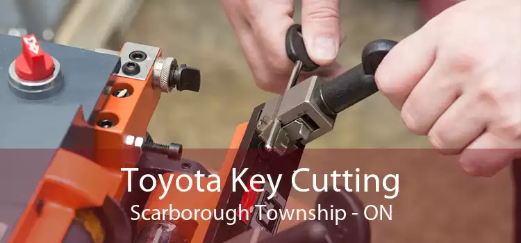 Toyota Key Cutting Scarborough Township - ON