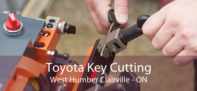 Toyota Key Cutting West Humber Clairville - ON