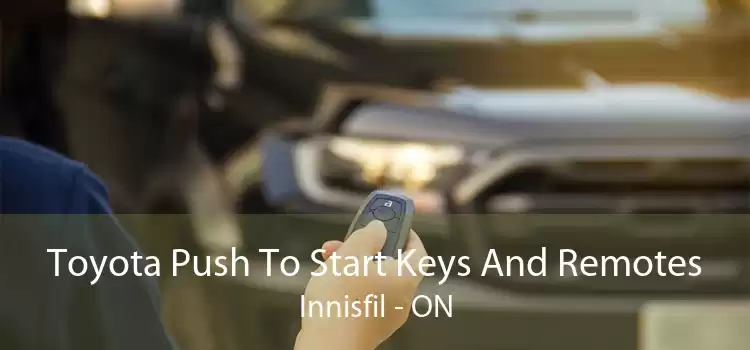 Toyota Push To Start Keys And Remotes Innisfil - ON
