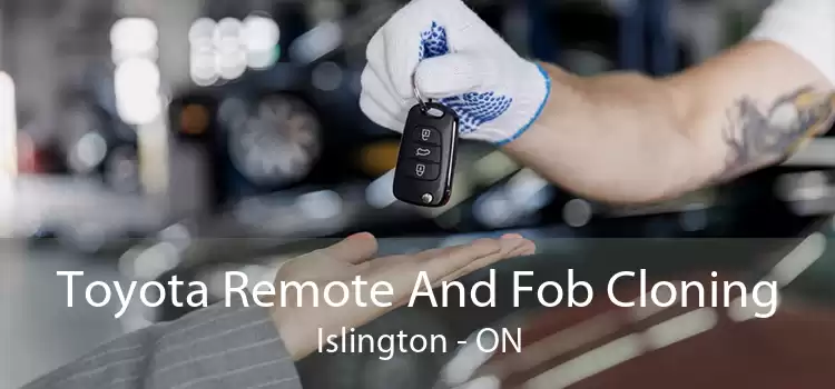 Toyota Remote And Fob Cloning Islington - ON