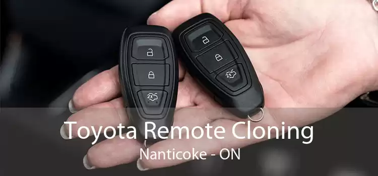 Toyota Remote Cloning Nanticoke - ON