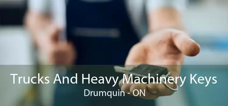 Trucks And Heavy Machinery Keys Drumquin - ON