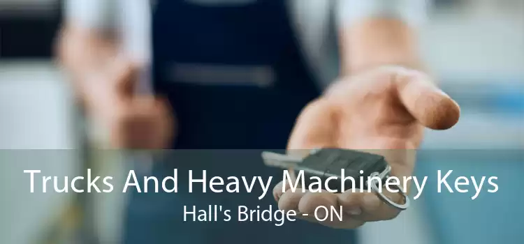 Trucks And Heavy Machinery Keys Hall's Bridge - ON