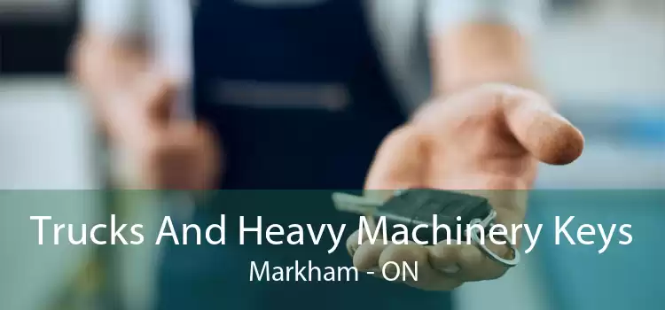 Trucks And Heavy Machinery Keys Markham - ON