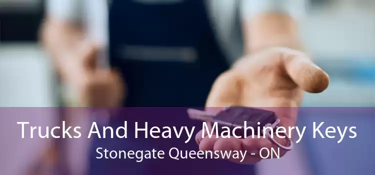 Trucks And Heavy Machinery Keys Stonegate Queensway - ON