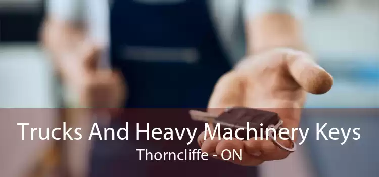 Trucks And Heavy Machinery Keys Thorncliffe - ON