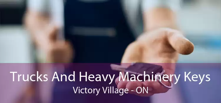 Trucks And Heavy Machinery Keys Victory Village - ON
