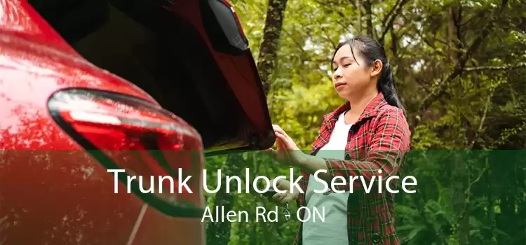 Trunk Unlock Service Allen Rd - ON
