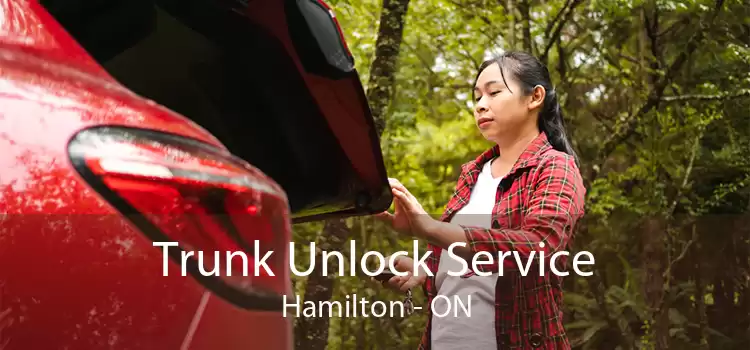 Trunk Unlock Service Hamilton - ON