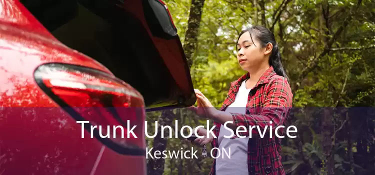 Trunk Unlock Service Keswick - ON
