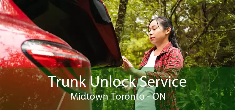 Trunk Unlock Service Midtown Toronto - ON