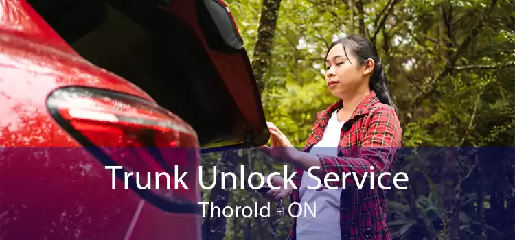 Trunk Unlock Service Thorold - ON