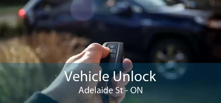 Vehicle Unlock Adelaide St - ON