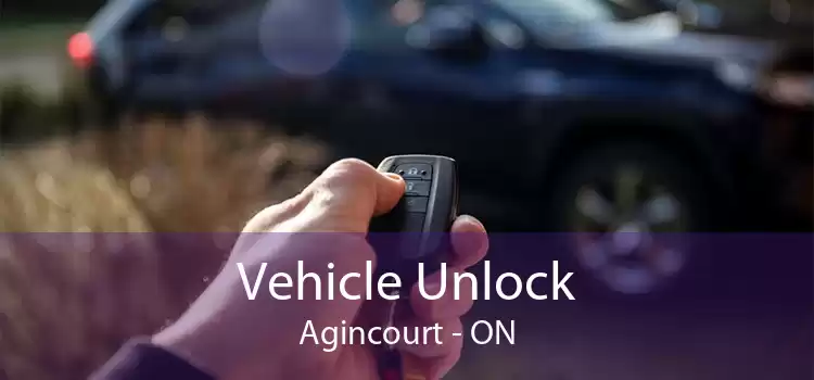 Vehicle Unlock Agincourt - ON