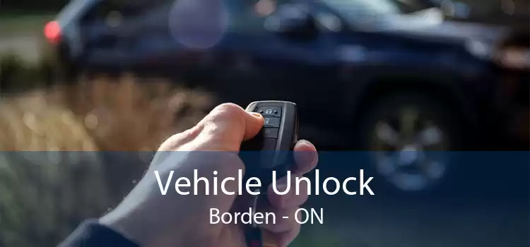 Vehicle Unlock Borden - ON