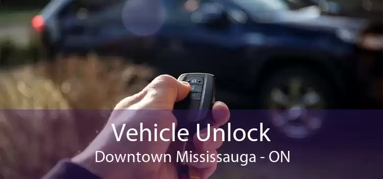 Vehicle Unlock Downtown Mississauga - ON