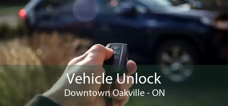 Vehicle Unlock Downtown Oakville - ON