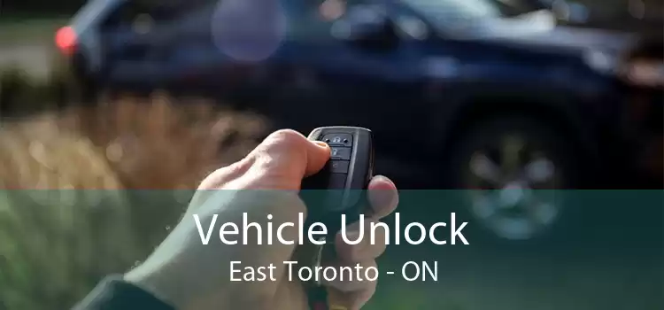 Vehicle Unlock East Toronto - ON