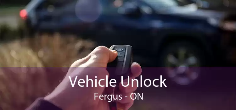 Vehicle Unlock Fergus - ON