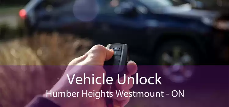 Vehicle Unlock Humber Heights Westmount - ON