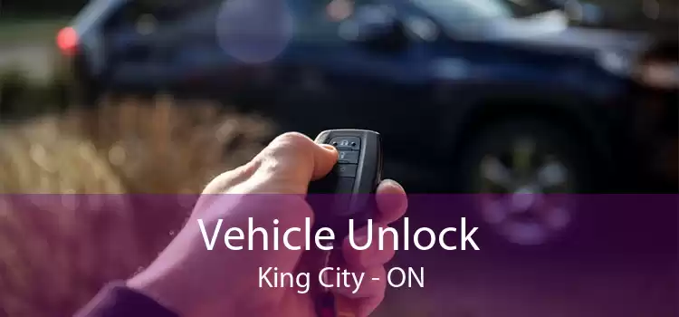 Vehicle Unlock King City - ON