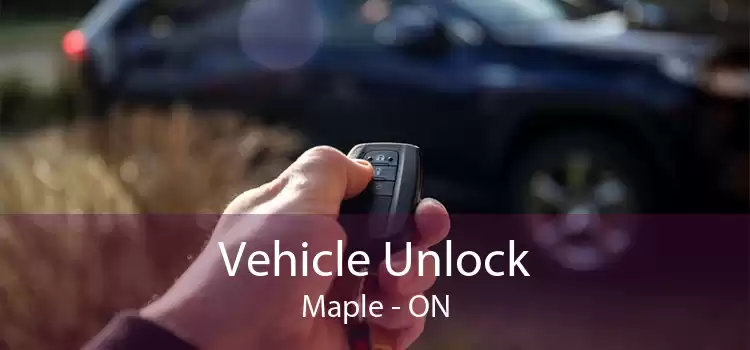 Vehicle Unlock Maple - ON