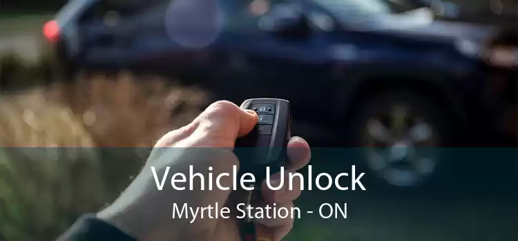 Vehicle Unlock Myrtle Station - ON