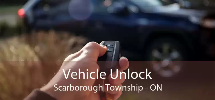 Vehicle Unlock Scarborough Township - ON