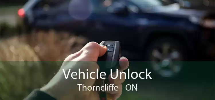 Vehicle Unlock Thorncliffe - ON